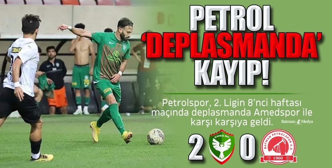 PETROL ‘DEPLASMANDA’ KAYIP!