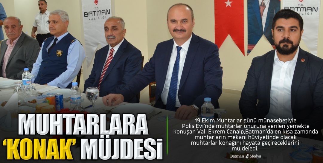 MUHTARLARA ‘KONAK’ MÜJDESİ