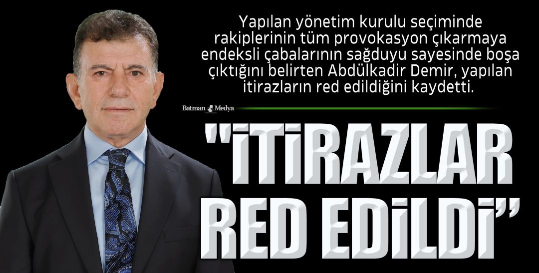 “İtirazlar red edildi”