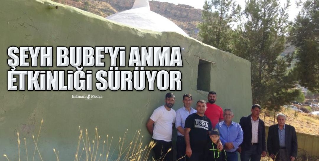 ŞEYH BUBE’Yİ ANMA ETKİNLİĞİ SÜRÜYOR