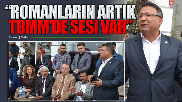 “ROMANLARIN ARTIK TBMM’DE SESİ VAR”