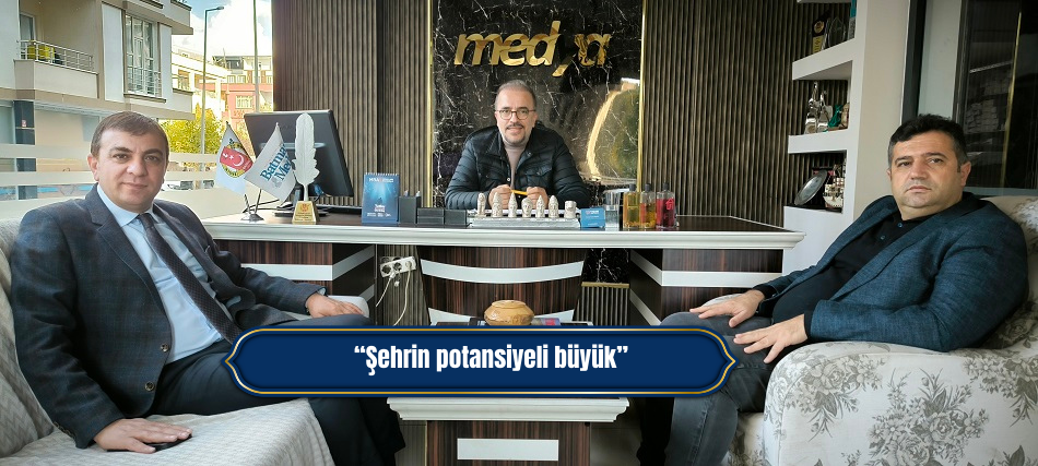 “Şehrin potansiyeli büyük”