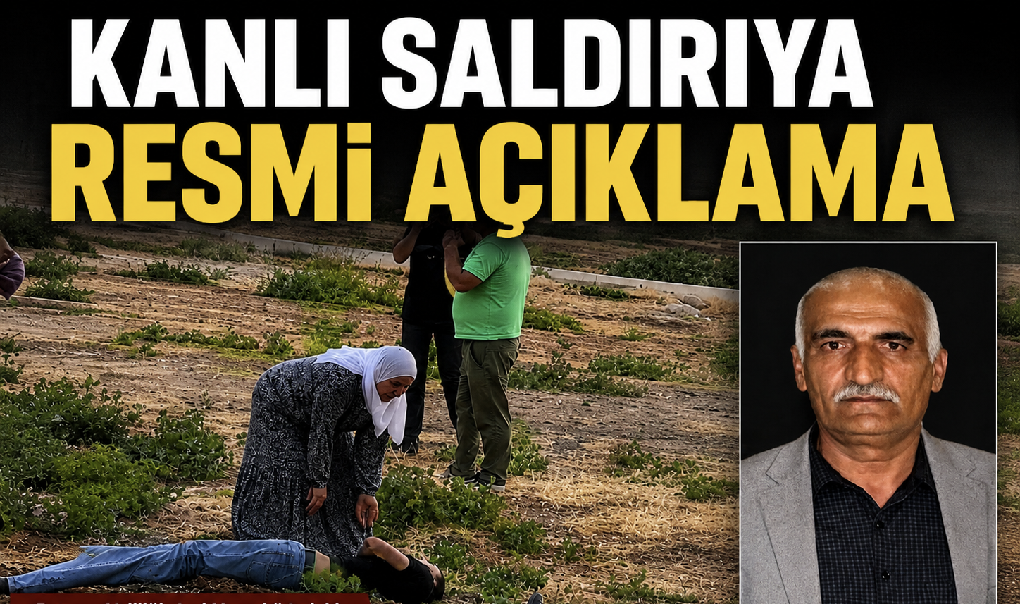 Kanlı saldırıya resmi açıklama