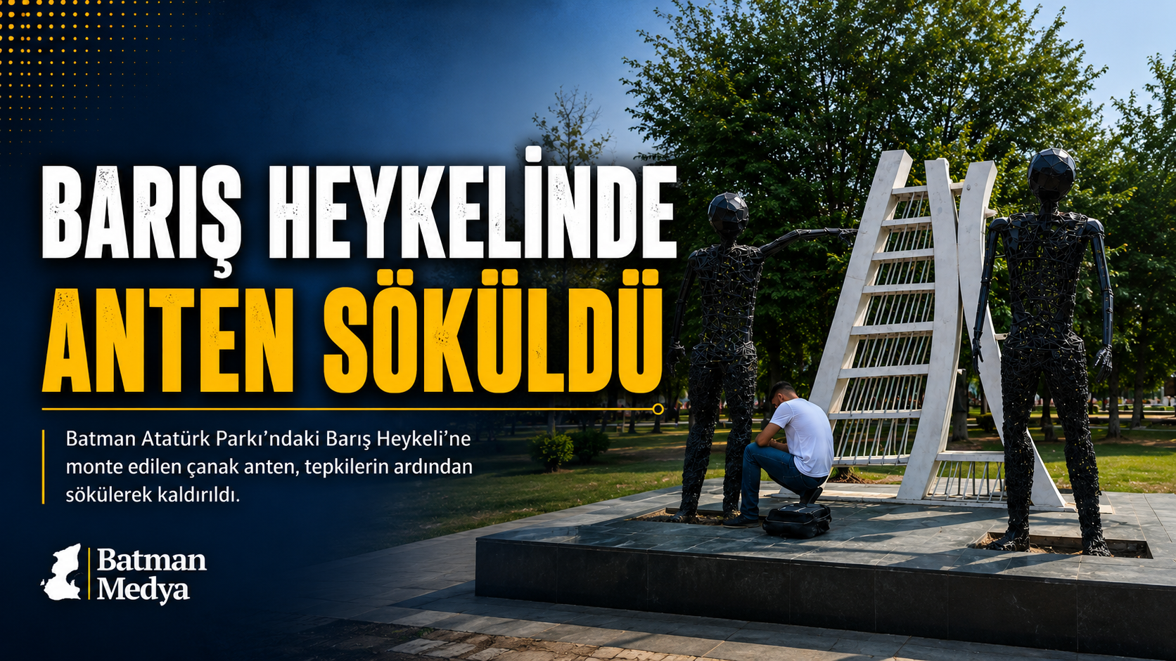 Barış heykelindeki anten söküldü