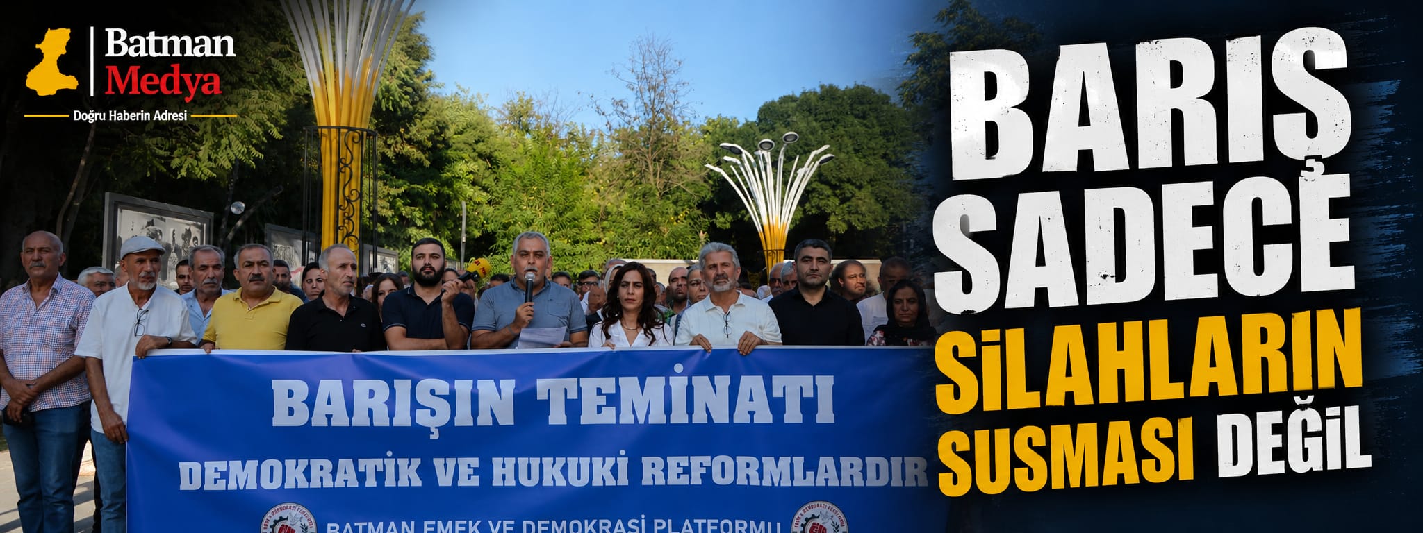 “BARIŞ SADECE SİLAHLARIN SUSMASI DEĞİL”