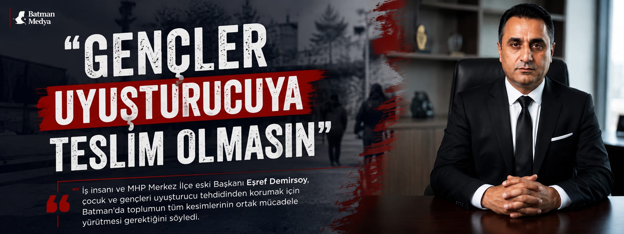 “Gençler uyuşturucuya teslim olmasın”