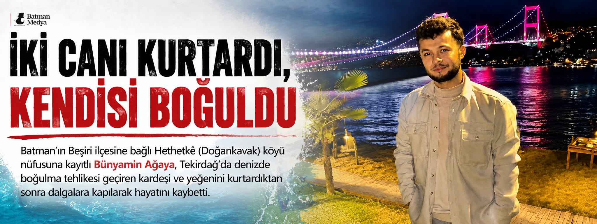 İki canı kurtardı, kendisi boğuldu