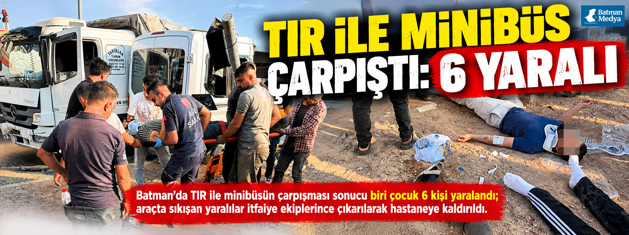 TIR ile minibüs çarpıştı: 6 yaralı