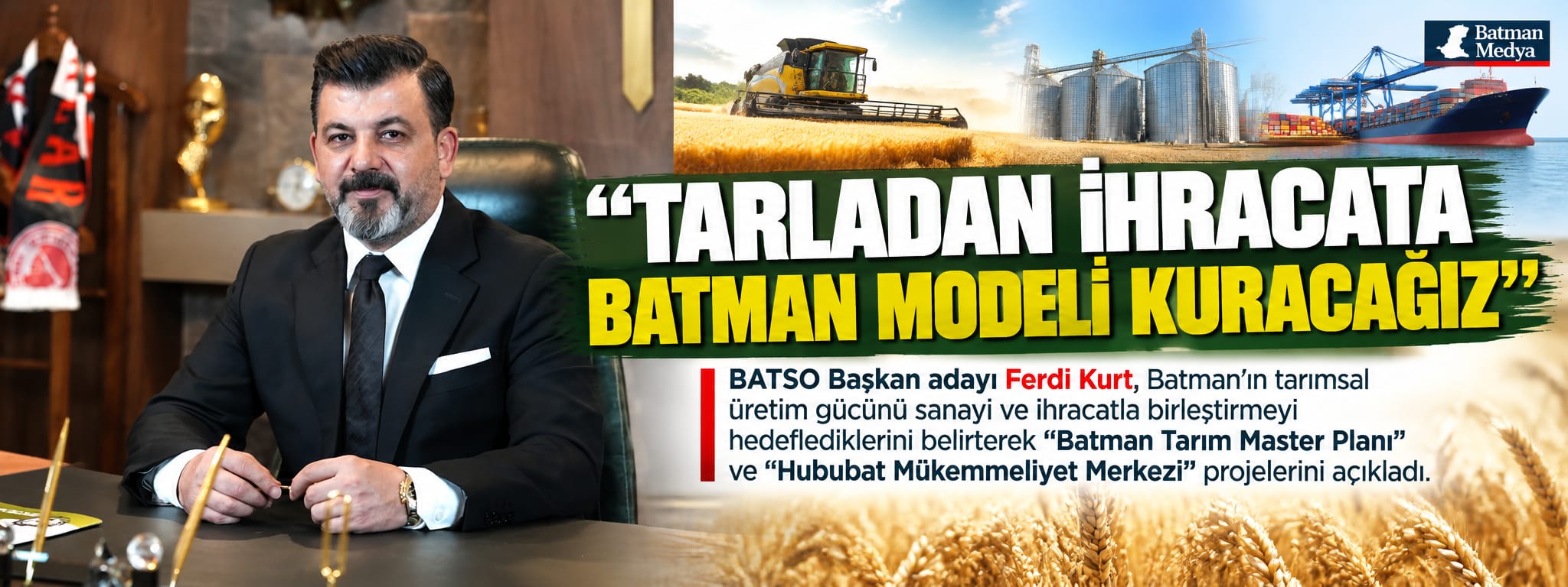 “Tarladan ihracata Batman modeli kuracağız”