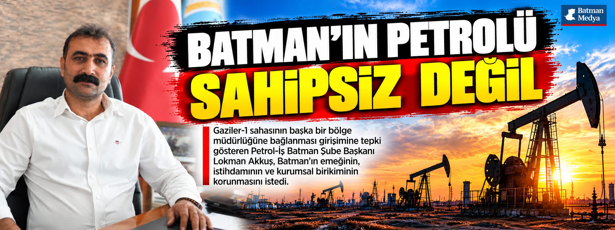 “Batman’ın petrolü sahipsiz değil”
