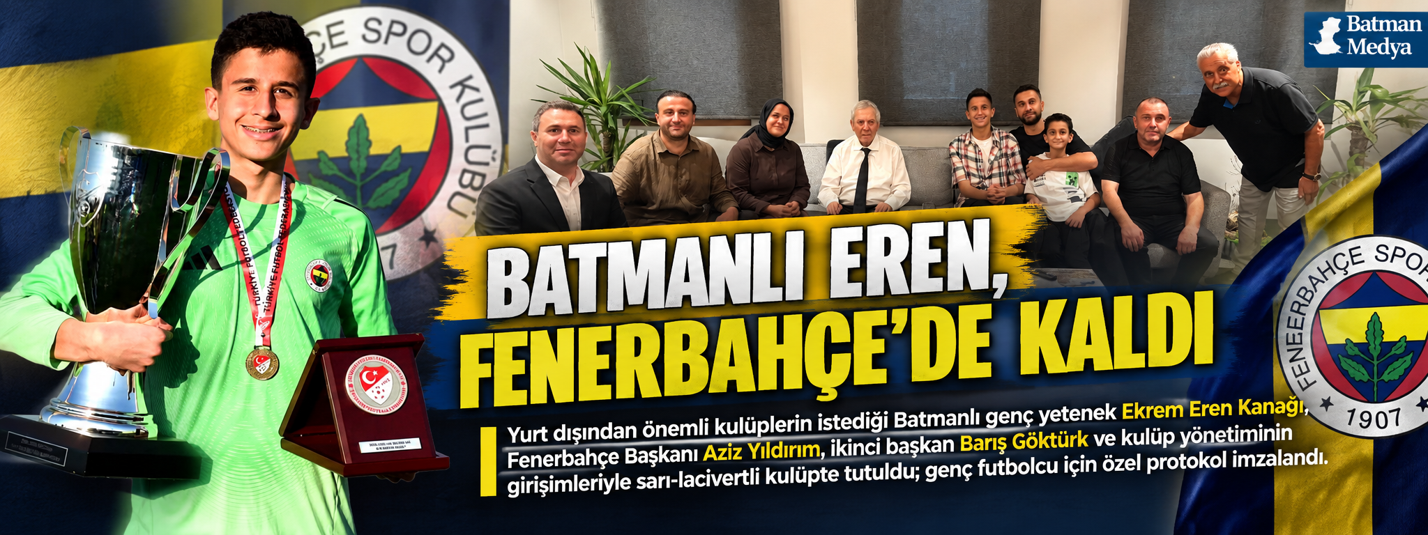 BATMANLI EREN, FENERBAHÇE’DE KALDI